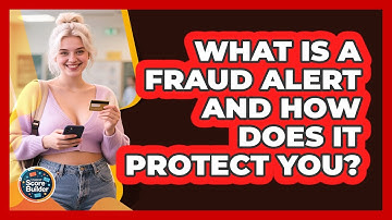 What Is A Fraud Alert And How Does It Protect You? - Student Score Builder
