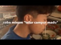 Coba minum "Telur campur madu"