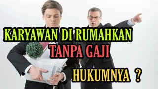 Bolehkah karyawan dirumahkan tanpa gaji, dengan alasan pandemi?