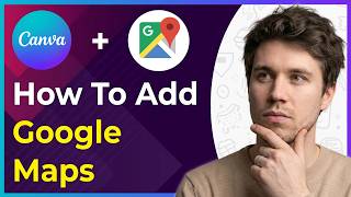 How to Add Google Maps in Canva (Step-By-Step) [2026 guide]