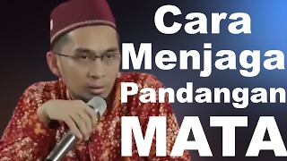 Cara Menjaga Pandangan Mata - Ustadz Adi Hidayat, Lc, MA