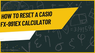 How to Reset a Casio FX-991EX Calculator