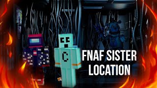 Мы вместе с другом играем в fnaf sister location в (minecraft)