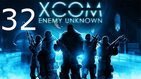 ➜ XCOM: Enemy Unknown - Walkthrough - Part 32 [Impossible] [Ironman]