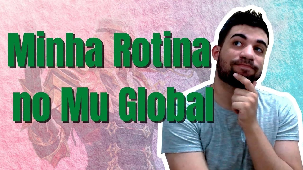 Um pouca da minha rotina no MU Global
