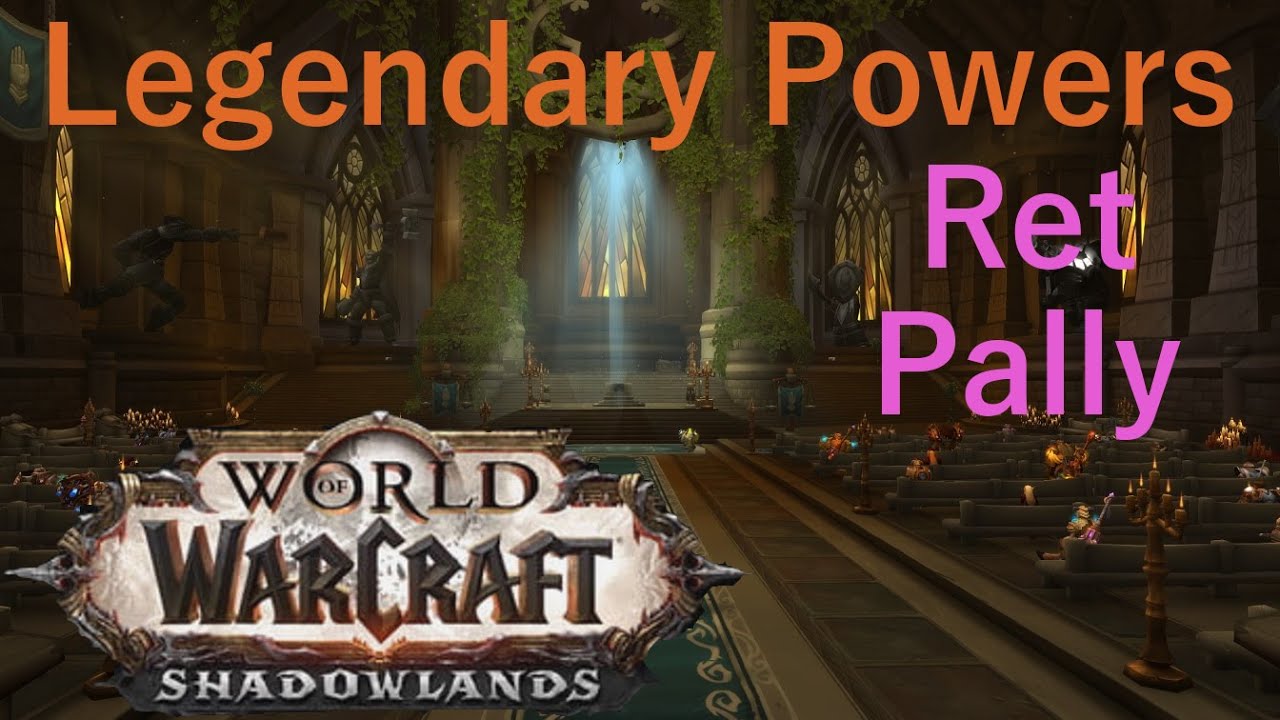 Retribution Paladin Legendary Powers Overview (So Far) Shadowlands