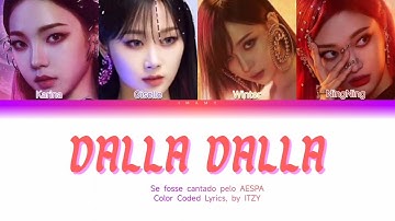 How would AESPA sing "Dalla Dalla" (ITZY) | Color Coded Lyrics