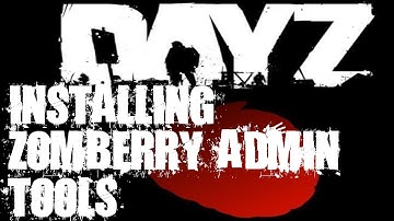 Installing Zomberry Admin Tools DayZ