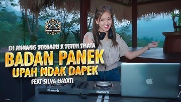 DJ MINANG TERBARU X TETEH THATA - BADAN PANEK UPAH NDAK DAPEK FT. SILVA HAYATI