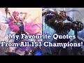 My Favourite Quote from Every League of Legends Champion! (2020 Edition)