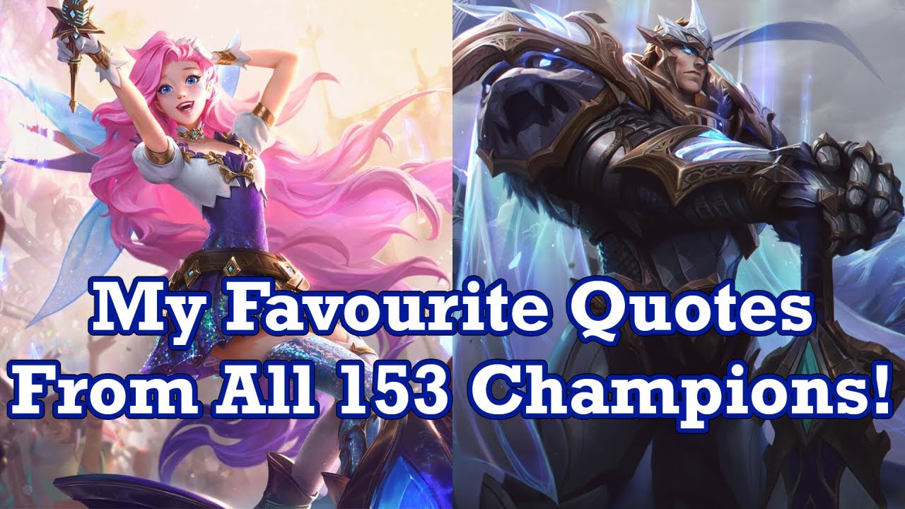 My Favourite Quote From Every League Of Legends Champion! (2020 Edition) - Youtube