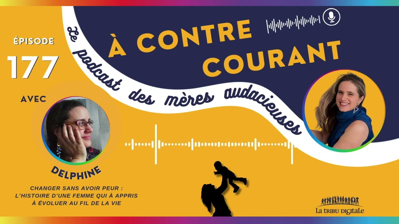 177/S3 – Changer sans avoir peur : l’histoire d’une femme qui à appris à évoluer au fil de la vie