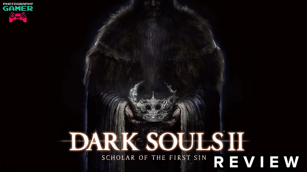 Dark Souls 2: Scholar of the First Sin Review - IGN