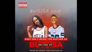 Butsisa Nnaeazy Gee U0026 Nkosi The Hustler Sa
