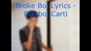 Broke Boi Lyrics - Playboi Carti