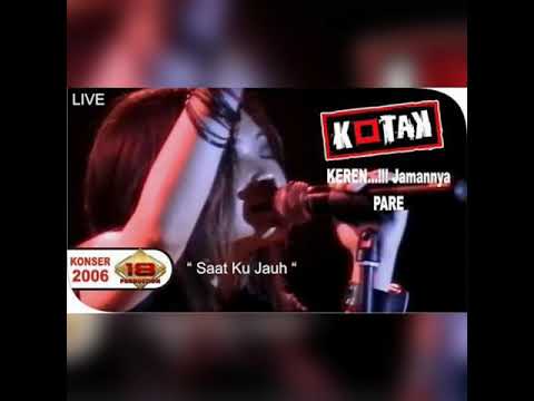Kotak - Saat Ku Jauh [Official Music Video]