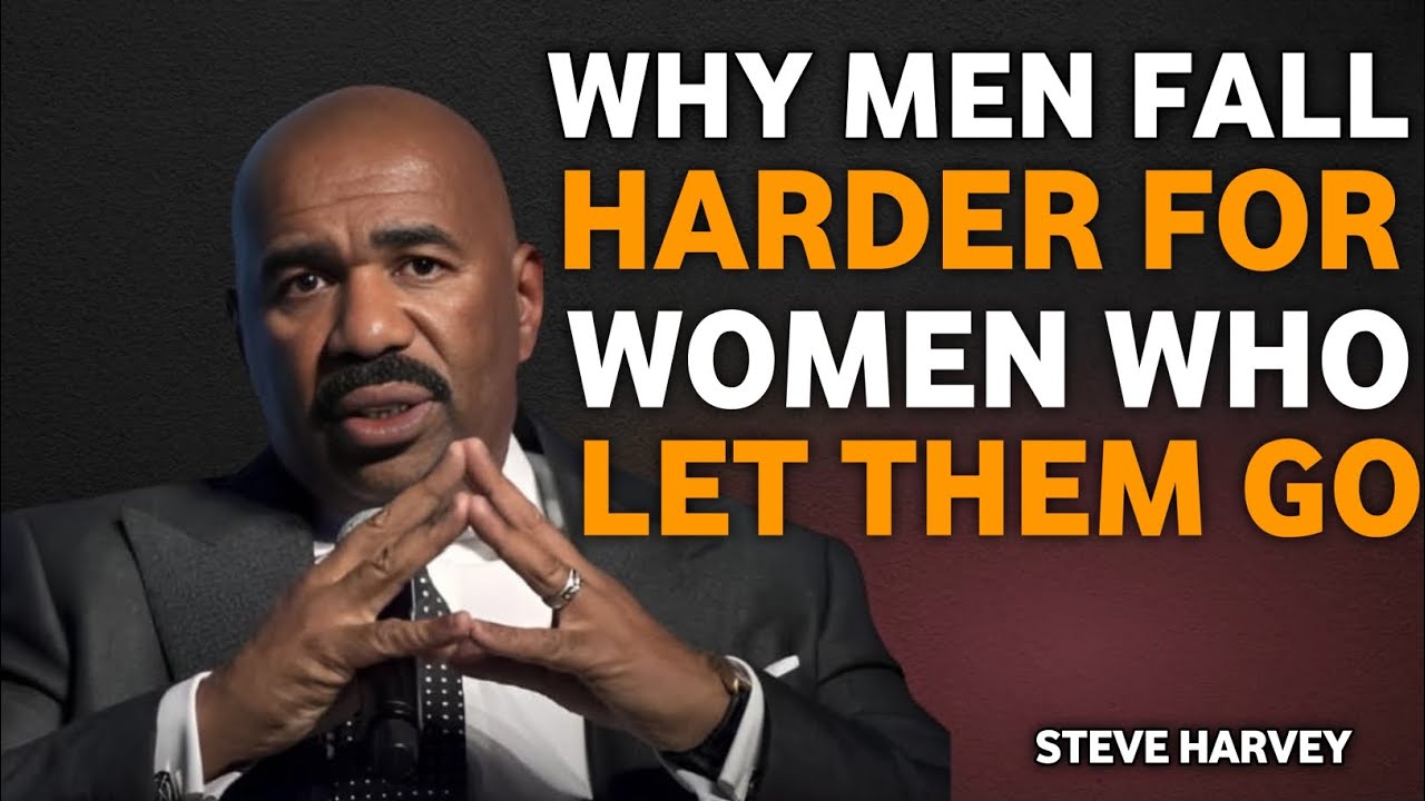 WHY MEN CAN’T FORGET WOMEN WHO WALK AWAY | Steve Harvey
