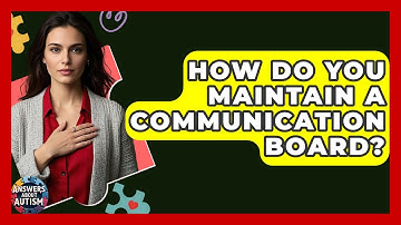 How Do You Maintain A Communication Board? - Answers About Autism