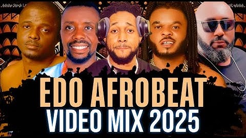 LATEST EDO BENIN AFROBEAT VIDEO MUSIC MIX 2025 FT ESTHER EDOKPAYI, AG SILIMI, STANLEY O IYONAWAN