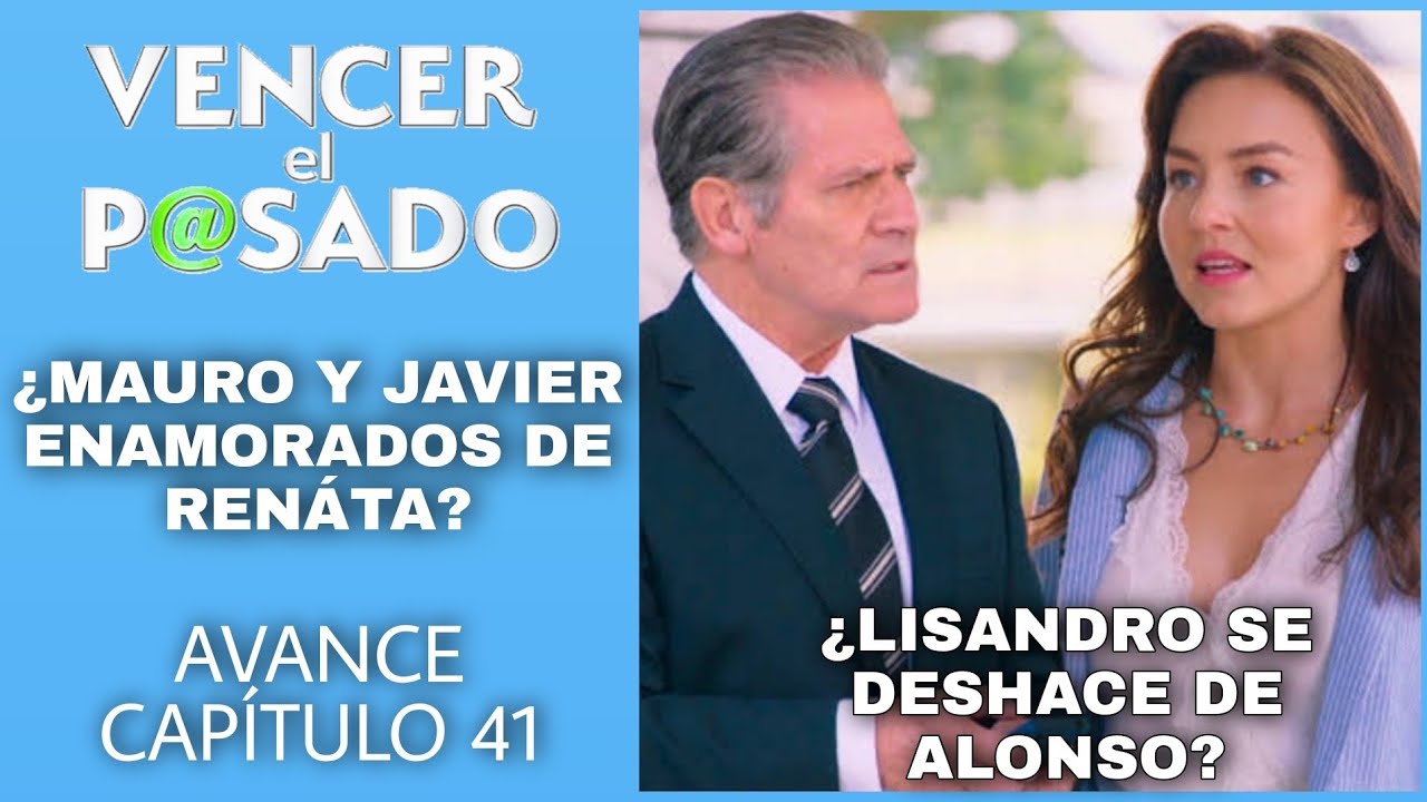 VENCER EL PASADO CAPITULO 41 | LUNES | ¿LISANDRO SE DESHACE DE ALONSO ...