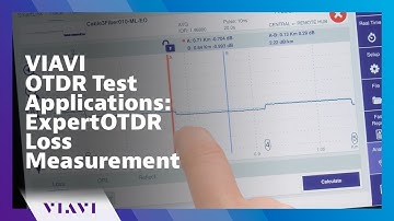 VIAVI OTDR Test Applications: ExpertOTDR Loss Measurement How To