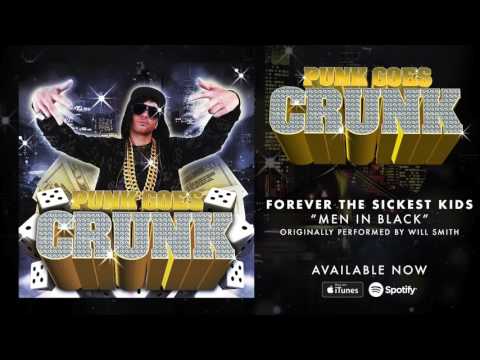 Forever The Sickest Kids - Men In Black (Punk Goes Crunk)