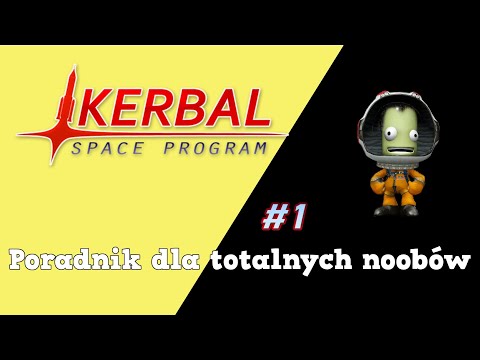 Kerbal Space Program - tutorial dla totalnych początkujących. #1