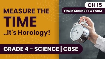 Measuring Time | From Market to Home | Class 4 Science
