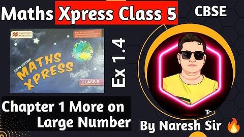 Ex 1.4 Class 5 Maths More on Large Numbers|Maths Xpress Class 5|Chapter 1 More on Large Number