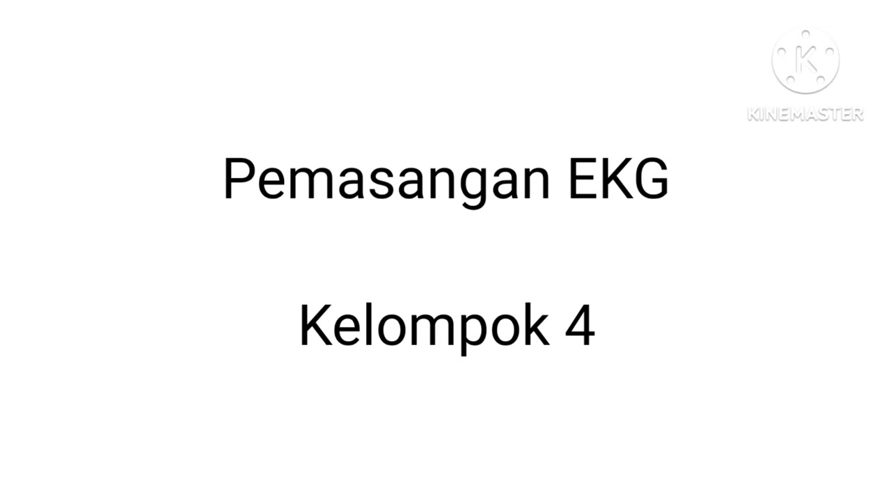 Video Pemasangan EKG - Kelompok 4