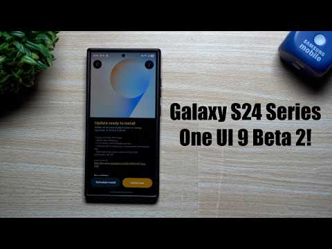 Galaxy S24 Series One UI 9 Beta 2 - Here's What's New