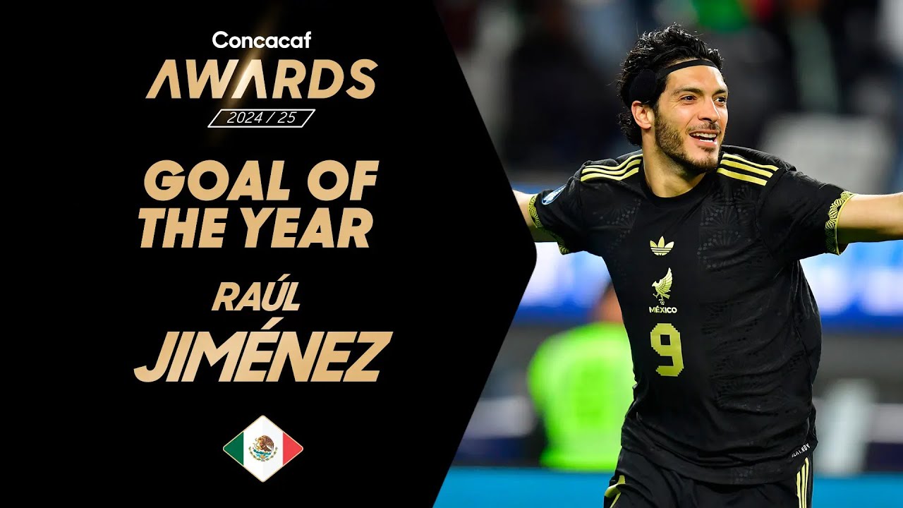 2024/25 Concacaf Awards | Raúl Jiménez | Goal of the Year
