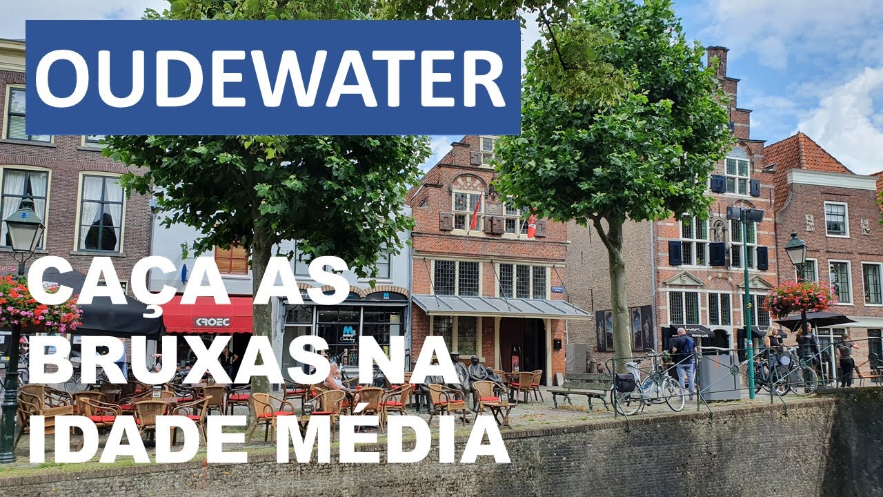 A CIDADE HOLANDESA DAS BRUXAS - OUDEWATER: PROCURADA POR TODOS NA IDADE MÉDIA!