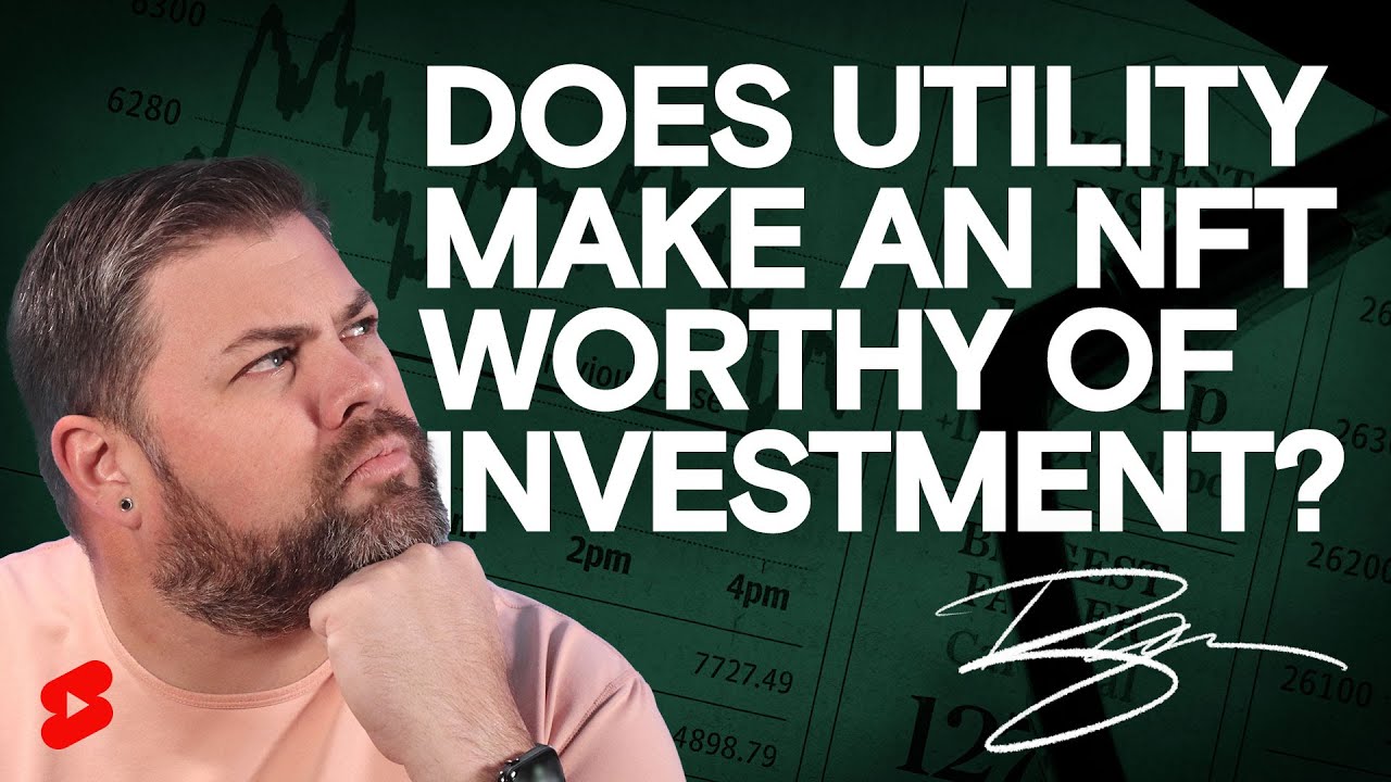 Does utility make an NFT worthy of investment? 