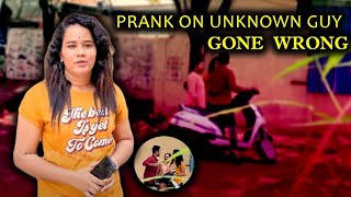 Prank On Unknown Guy Gone Wrong Sandhya Sandy