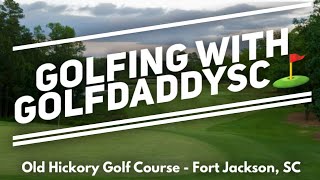 Fort Jackson Golf Course, Old Hickory - Golfing with GolfDaddySC -  RIP Michael Berry #golf #fjgc