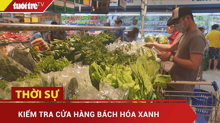 Siêu thị bách hóa xanh hồ chí minh năm 2024