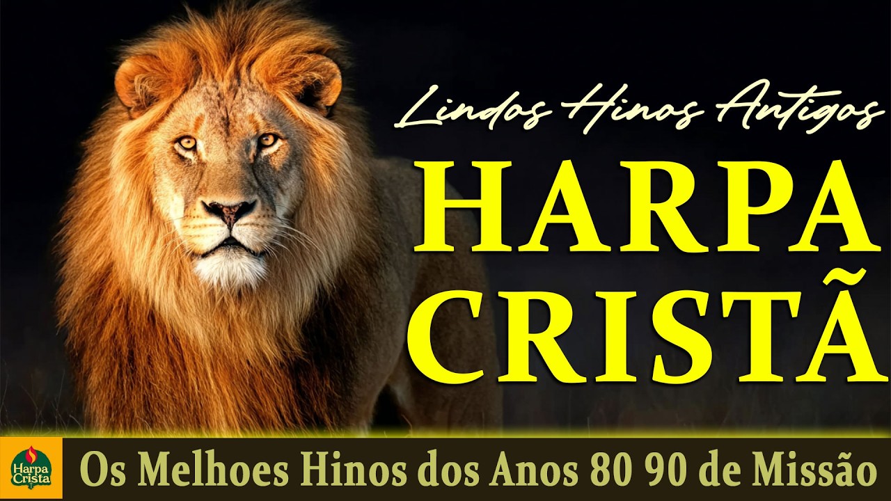 Harpa Crista - Os Melhoes Hinos dos Anos 80 90 de Missão | Hinos Antigos Com letra