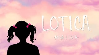 ANJA I LOTA - LOTICA (TEKST/LYRICS)