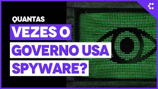 EUA vão revelar quantas vezes o governo usa spyware para espionar pessoas