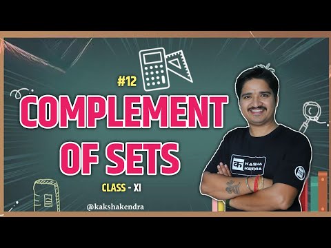 Complement of Sets Class 11 | Set Theory | Class 11 Maths NCERT | Kaksha Kendra
