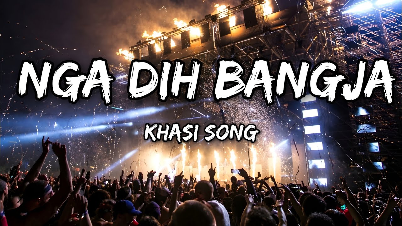 Nga dih bang ja - khasi song (offical lyric video)