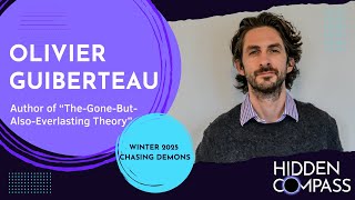 Introducing Olivier Guiberteau, Author of “The-Gone-But-Also-Everlasting Theory” | Hidden Compass