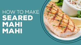 Blast from the Past: Seared Mahi Mahi Recipe with Zesty Basil Butter | Fish Recipes for Dinner