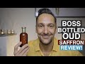 Hugo Boss - Boss Bottled Oud Saffron Review! An Amazing Saffron/Rose/Oud Fragrance!