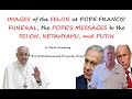 IMAGES of FELON at POPE's FUNERAL, POPE's MESSAGES TO TRUMP, PUTIN, AND NETANYAHU, Political Tarot,
