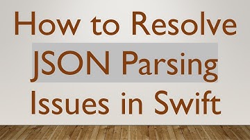 How to Resolve JSON Parsing Issues in Swift