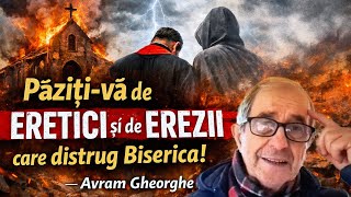 Download Lagu Păziți-vă de eretici și de erezii care distrug Biserica!  Avram Gheorghe 2026 MP3