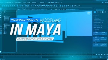 Maya for Beginners: Soft Selection and Symmetry (Lesson 9)