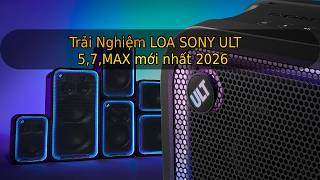 Trải nghiệm loa Sony ULT Series 2026